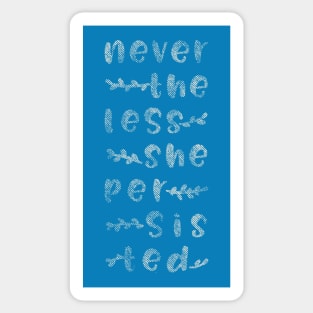 Nevertheless Sticker